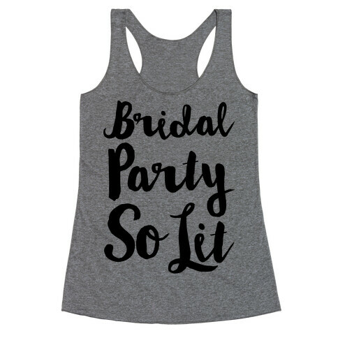 Bridal Party So Lit  Racerback Tank Top