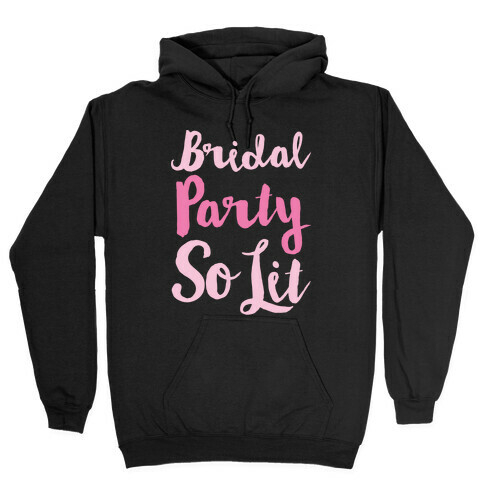 Bridal Party So Lit White Print Hooded Sweatshirt