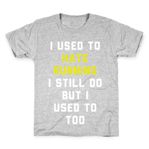 I Used To Hate Running Kids T-Shirt