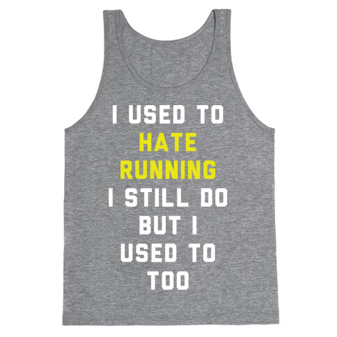 I Used To Hate Running Tank Top