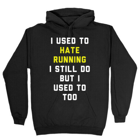 I Used To Hate Running Hooded Sweatshirt