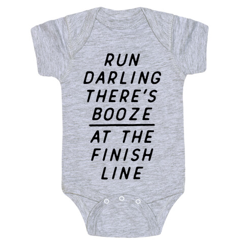 Run Darling There's Booze At The Finish Line Baby One-Piece