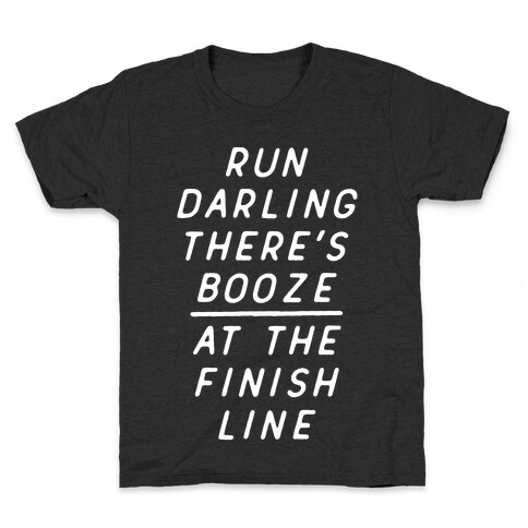 Run Darling There's Booze At The Finish Line White Kids T-Shirt