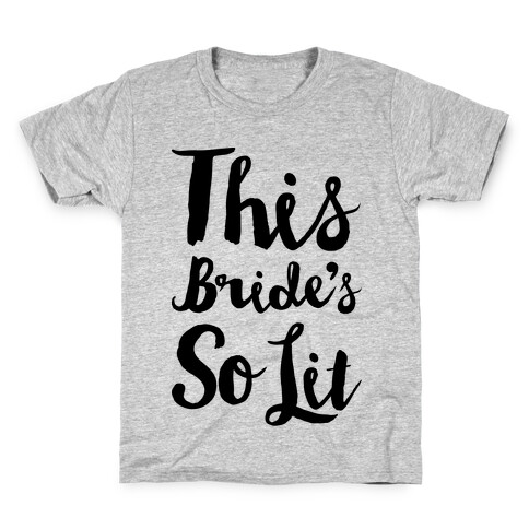 This Bride's So Lit Kids T-Shirt