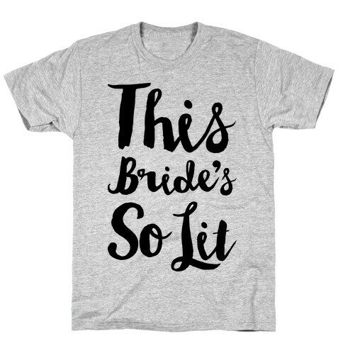 This Bride's So Lit T-Shirt