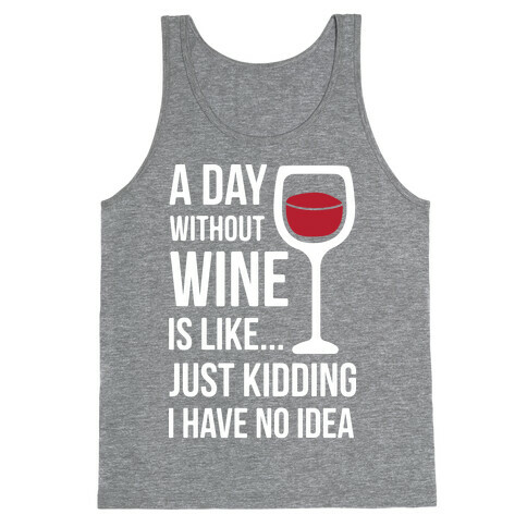 A Day Without Wine White Tank Top