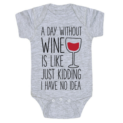 A Day Without Wine Baby One-Piece