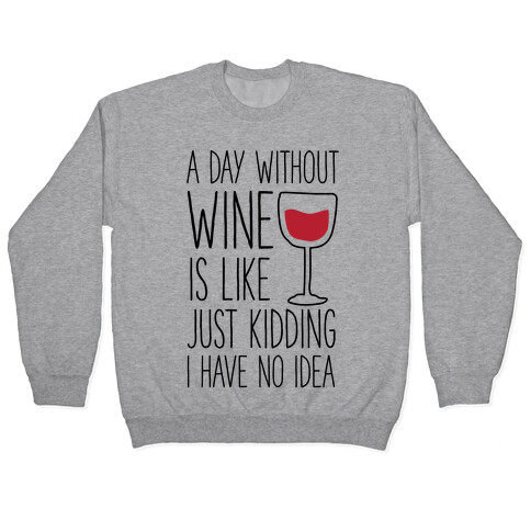 A Day Without Wine Pullover