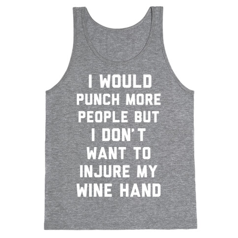 I Don't Want To Injure My Wine Hand Tank Top