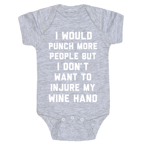 I Don't Want To Injure My Wine Hand Baby One-Piece