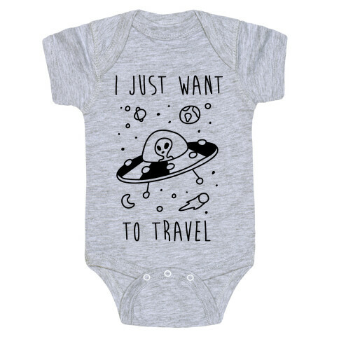 I Just Want To Travel  Baby One-Piece