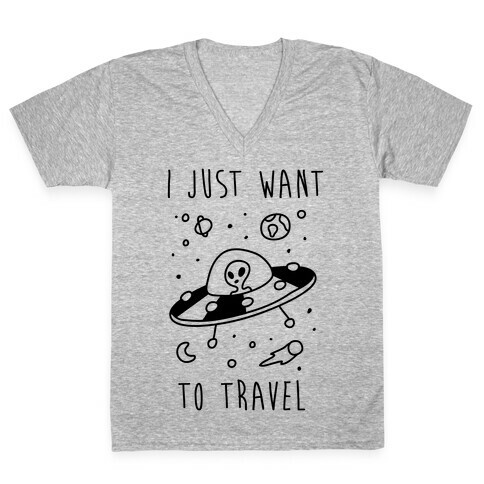 I Just Want To Travel  V-Neck Tee Shirt
