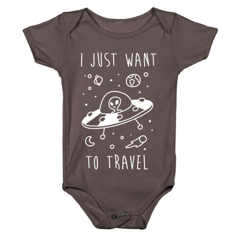 I Just Want To Travel Baby One-Piece