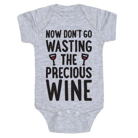 Now Don't Go Wasting The Precious Wine - Parody Baby One-Piece