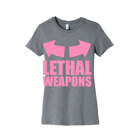 Lethal Weapons Womens T-Shirt