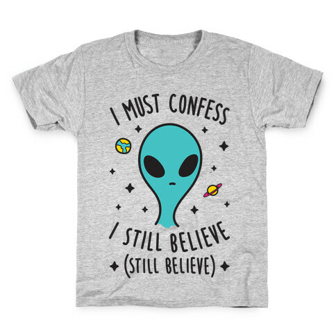 I Must Confess I Still Believe - Alien Kids T-Shirt