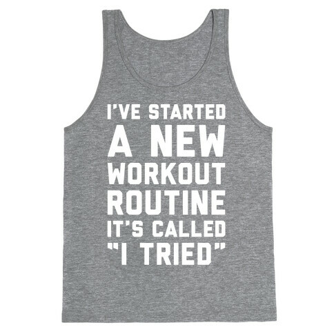 I've Started A New Workout Routine White Print Tank Top