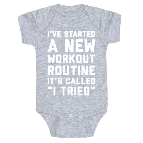 I've Started A New Workout Routine White Print Baby One-Piece