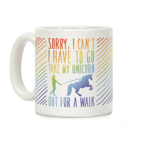 I Have To Take My Unicorn Out For A Walk Coffee Mug