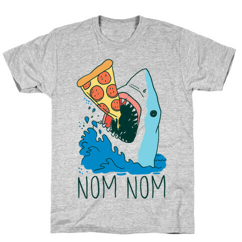 Nom Nom Pizza Shark  T-Shirt