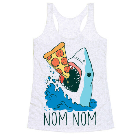 Nom Nom Pizza Shark  Racerback Tank Top