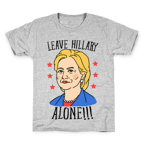 Leave Hillary Alone Kids T-Shirt