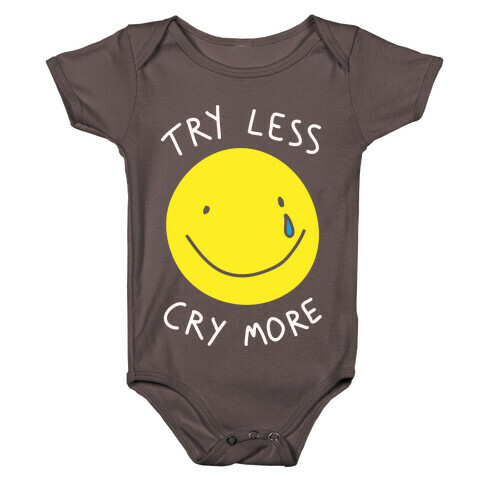 Try Less Cry More Baby One-Piece