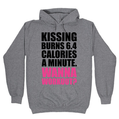 Kissing Burns Calories Hooded Sweatshirt