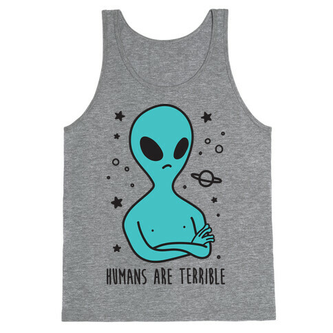 Humans Are Terrible Tank Top