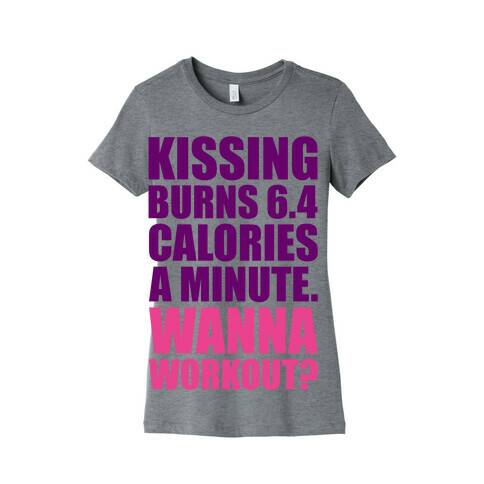 Kissing Burns Calories Womens T-Shirt