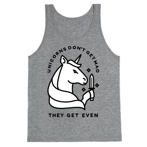 Unicorns Don't Get Mad Tank Top