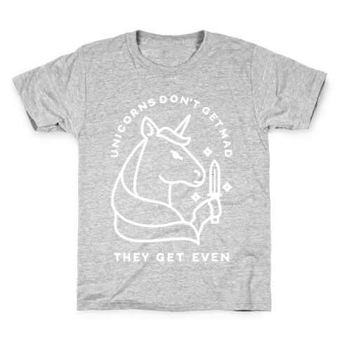 Unicorns Don't Get Mad They Get Even White Kids T-Shirt