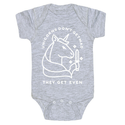 Unicorns Don't Get Mad They Get Even White Baby One-Piece