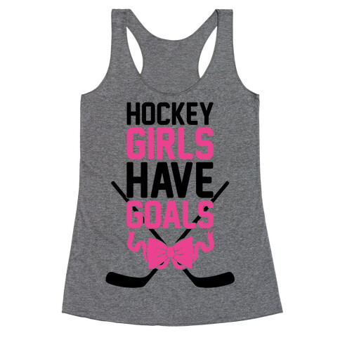 Hockey Girls Have Goals Racerback Tank Top