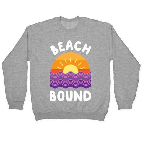 Beach Bound (White) Pullover