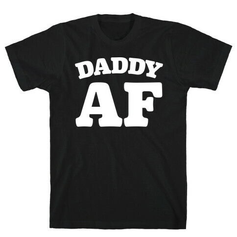 Daddy AF White Print T-Shirt