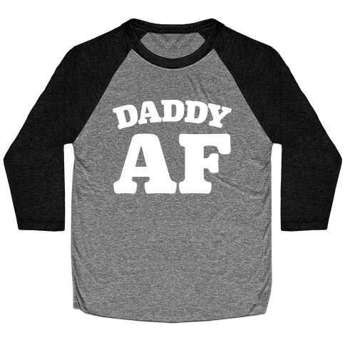 Daddy AF White Print Baseball Tee