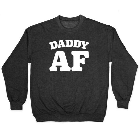 Daddy AF White Print Pullover