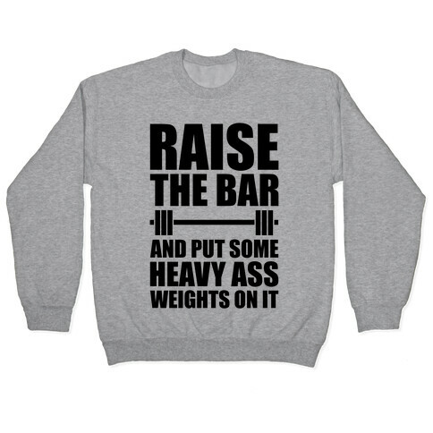 Raise The Bar Pullover