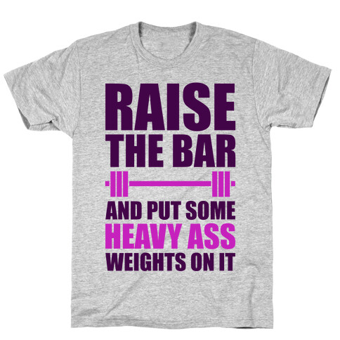 Raise The Bar T-Shirt