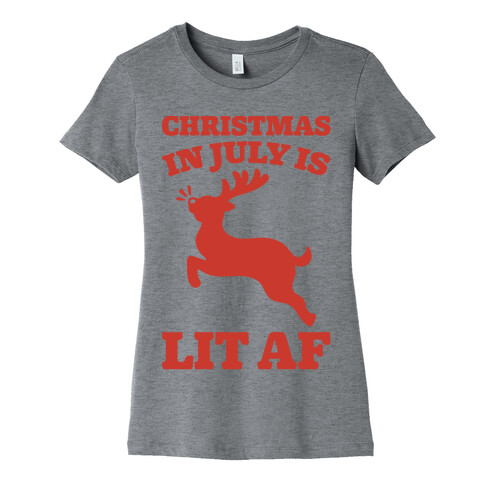 Christmas In July Is Lit AF Womens T-Shirt