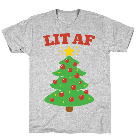 Lit Af T-Shirt