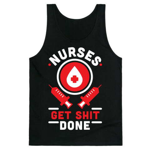 Nurses Get Shit Done Red Tank Top