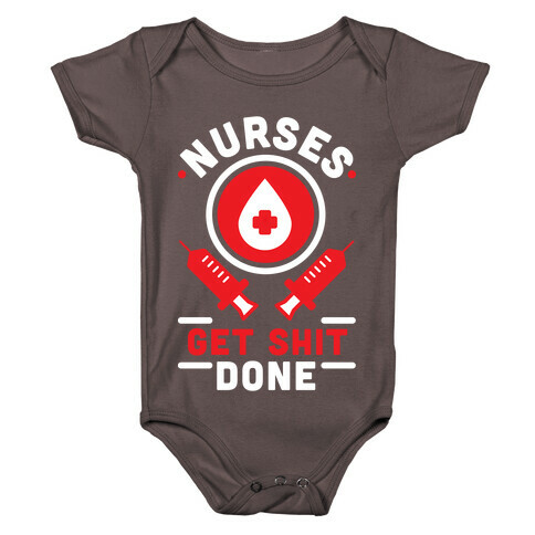 Nurses Get Shit Done Red Baby One-Piece