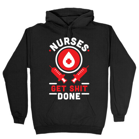 Nurses Get Shit Done Red Hooded Sweatshirt