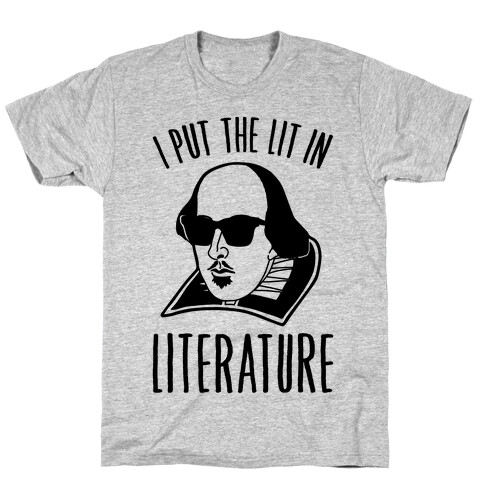 I Put The Lit In Literature T-Shirt