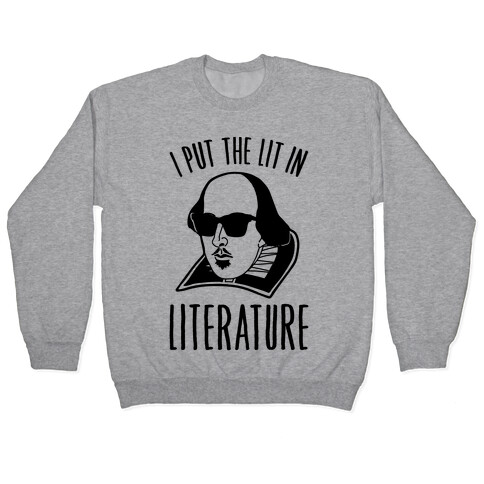 I Put The Lit In Literature Pullover