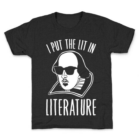 I Put The Lit In Literature White Print Kids T-Shirt