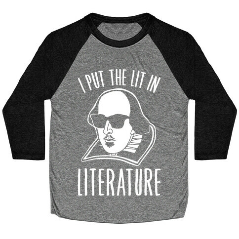 I Put The Lit In Literature White Print Baseball Tee