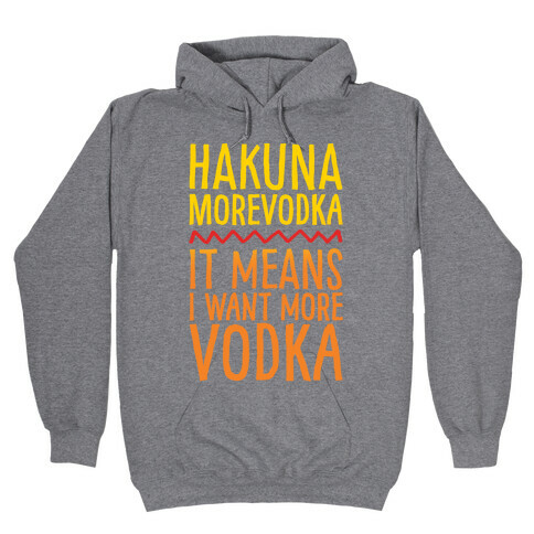 Hakuna Morevodka Parody Hooded Sweatshirt